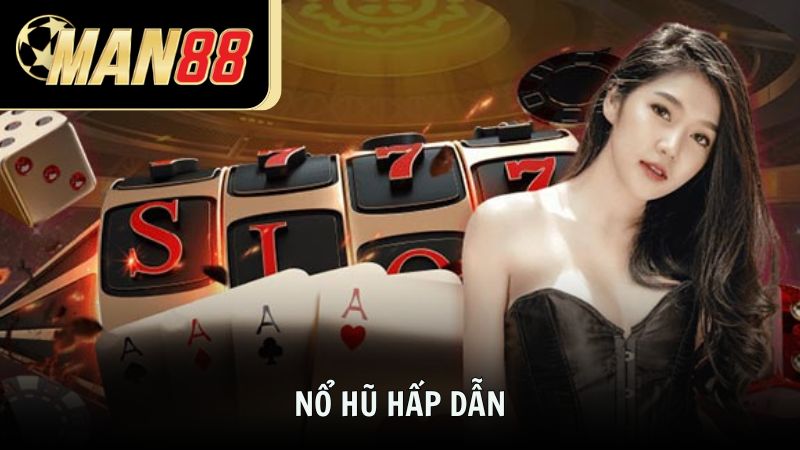 Nổ hũ là thể loại giải trí hấp dẫn