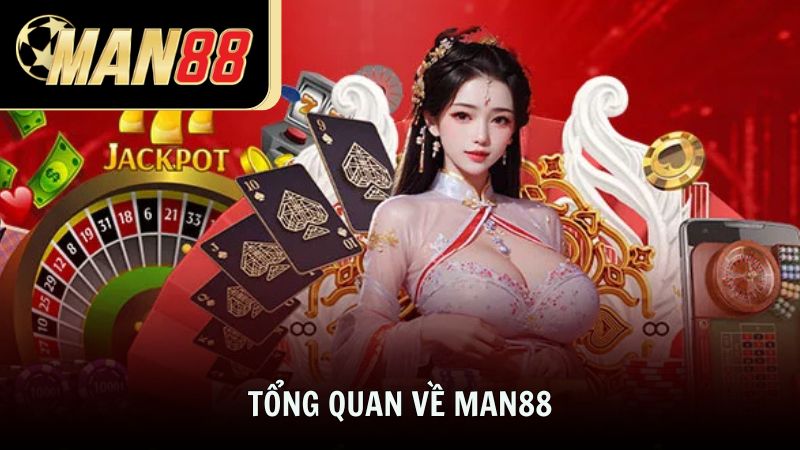 Tổng quan về Man88 và định hướng phát triển